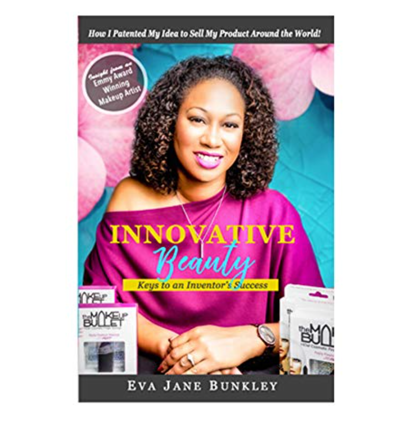 Innovative Beauty - Keys to an Inventor's Success (Book)